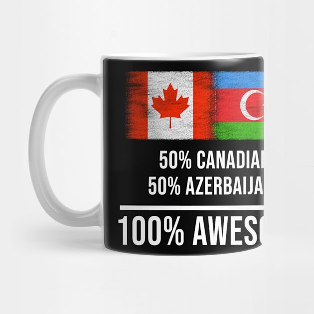 50% Canadian 50% Azerbaijani 100% Awesome - Gift for Azerbaijani Heritage From Azerbaijan by Country Flags